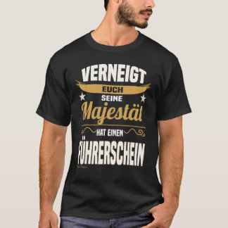 Majesteit Gezegde Driving Licence Driver Beginner T-shirt