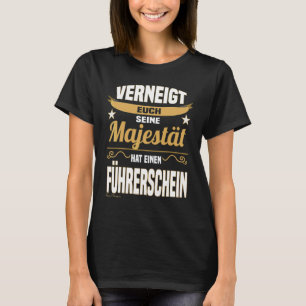 Majesteit Zegt Rijbewijs Bestuurder Beginner T-shirt