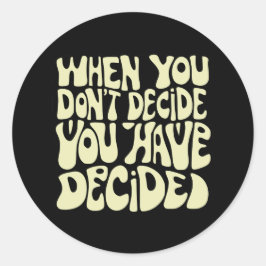 Make A Choice Quote  Ronde Sticker