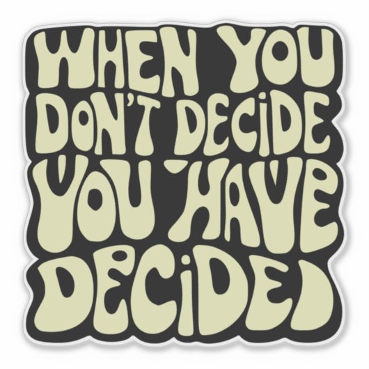 Make A Choice Quote Sticker (Voorkant)
