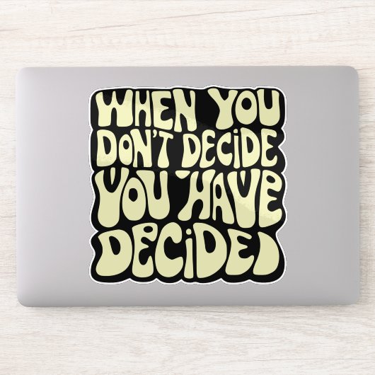 Make A Choice Quote  Sticker (Computer)