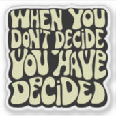 Make A Choice Quote  Sticker (Voorkant)