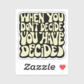 Make A Choice Quote  Sticker (Vel)
