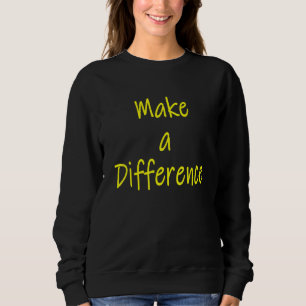 Make A Difference Motivational Inspirational Succe Trui