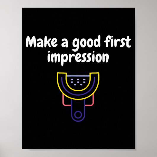 Make A Good First Impression Dental Funny  Poster (Voorkant)