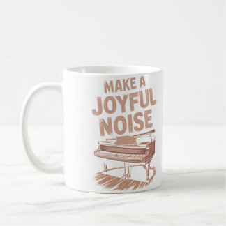 Make A Joyful Noise Piano Piano Player And Keyboar Koffiemok