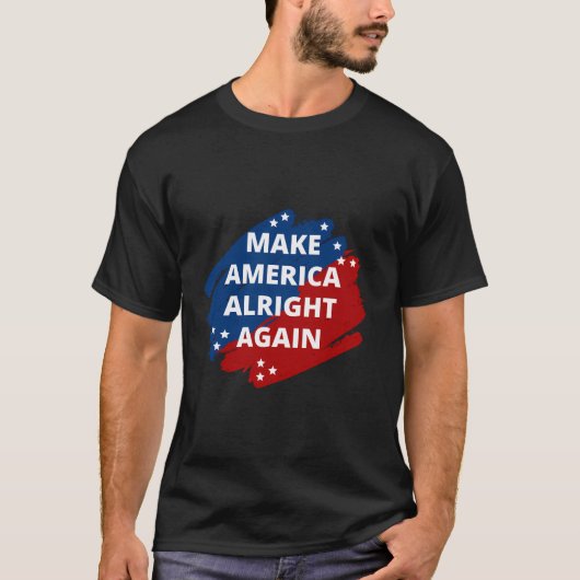 Make America Alright Again Typografie USA Kleuren T-shirt (Voorkant)