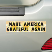 “Make America Grateful Again” Bumper Sticker (En voiture)