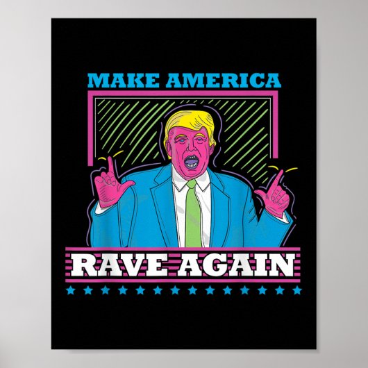Make America Rave Again Funny Trump EDM Shirt Poster (Voorkant)