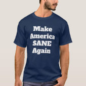 Make America Sane Again Politieke Uitdrukking Quot T-shirt (Voorkant)