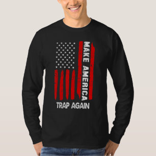 Make America Trap Again Amerikaanse vlag 4e van J T-shirt