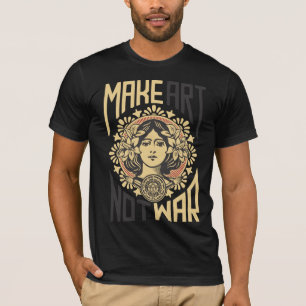 Make Art Not War T-shirt
