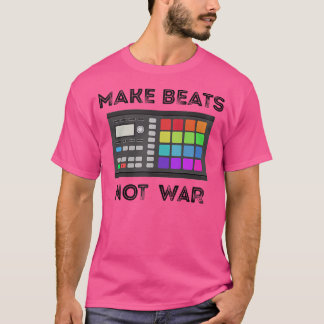 Make Beats Not War muziekproducent Beat Maker Danc T-shirt