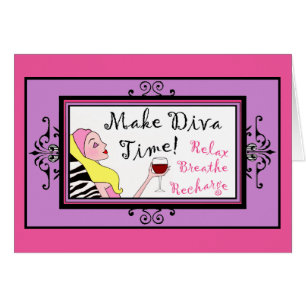 "Make Diva Time / Let a little stoom off & pamper"