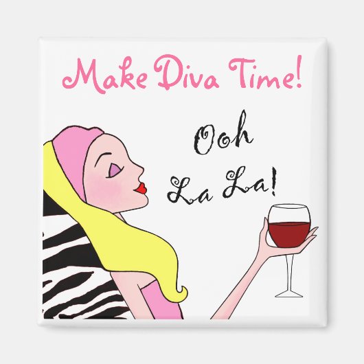 "Make Diva Time" / Ooh La La magnet (Devant)