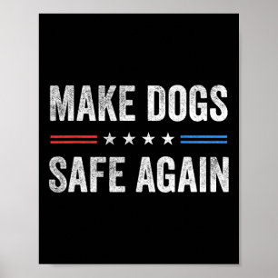Make Dogs Safe Again Funny Election 2024 President Poster