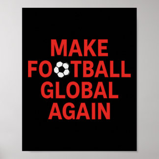 Make Football Global Again - Pro Trump Voetbal  Poster