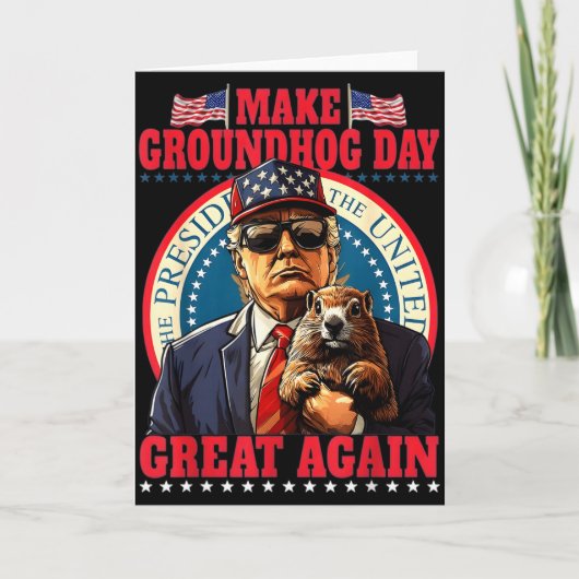 Make Groundhog Day Great Again Grappige Trump Vast Kaart (Voorkant)