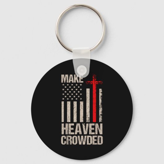 Make Heaven Crowded American Flag Patriotic Sleutelhanger (Voorkant)