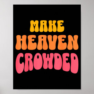 Make Heaven Crowded Christelijk Geloof Bijbel Kerk Poster
