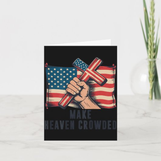 Make Heaven Crowded Christian Patriotic Cross Amer Kaart (Voorkant)