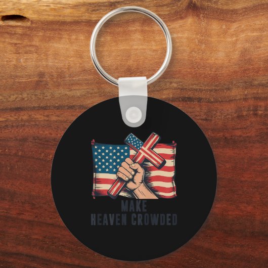 Make Heaven Crowded Christian Patriotic Cross Amer Sleutelhanger (Voorkant)