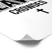 Make Heaven Crowded Christian Sign Jesus Cross God Poster (Hoek)