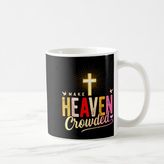 Make Heaven Crowded - Cross Christian Apparel Koffiemok (Rechts)