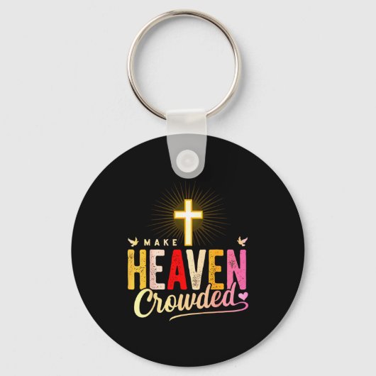 Make Heaven Crowded - Cross Christian Apparel Sleutelhanger (Voorkant)