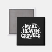 Make Heaven Crowded Evangelism Christian Bible Ver Magneet (Voorkant / Achterkant)