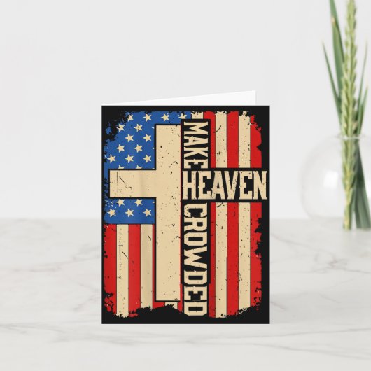 Make Heaven Crowded On-back Patriotic Christian Cr Kaart (Voorkant)