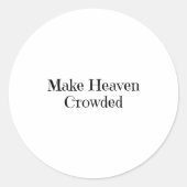 Make Heaven Crowded Ronde Sticker (Voorkant)