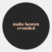 Make Heaven Crowded Ronde Sticker (Voorkant)