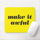 Make It Awful Mousepad Muismat (Met muis)