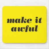 Make It Awful Mousepad Muismat (Voorkant)