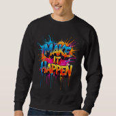 MAKE IT HAPPEN - Graffiti Typography Trui (Voorkant)