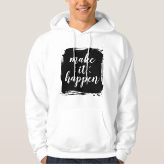"Make It Happen" Kwaststreek Hoodie | Motiverend