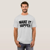 Make It Happen Motivational Men T-Shirt Bold  (Devant entier)