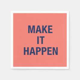 Make it happen motivational quote servet
