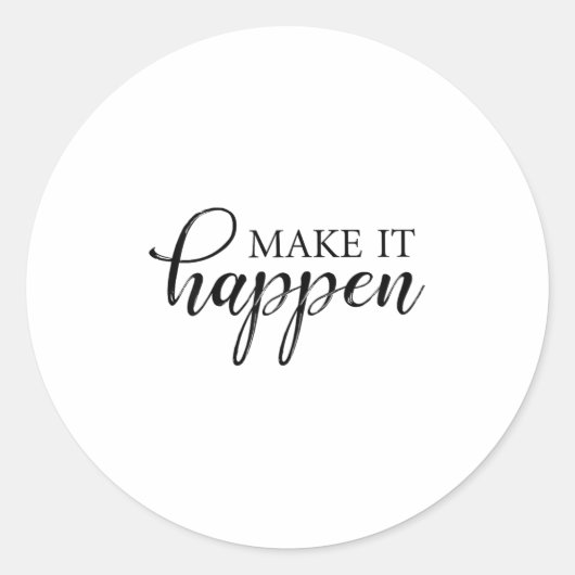 Make It Happen Motivational  Ronde Sticker (Voorkant)