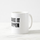 Make It Happen Mug (Devant droit)