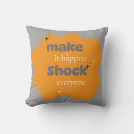 Make It Happen-Shock Iedereen|Motivatie kussens