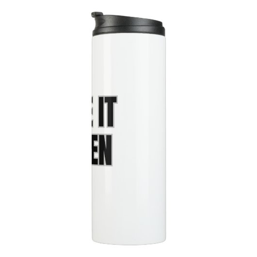 Make It Happen Thermal Tumbler Thermosbeker (Geroteerd rechts)