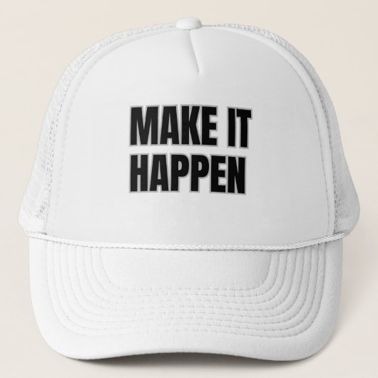Make It Happen Trucker Hat Trucker Pet (Voorkant)