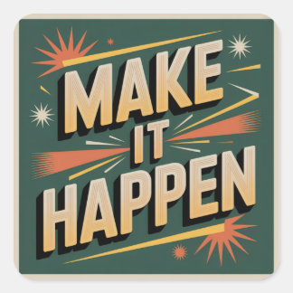 Make It Happen Vierkante Sticker