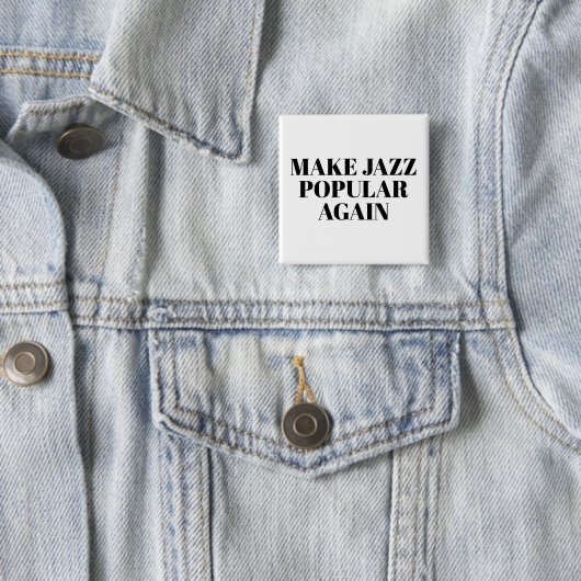 make jazz popular again vierkante button 5,1 cm (In situ)