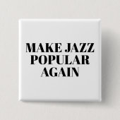 make jazz popular again vierkante button 5,1 cm (Voorkant)