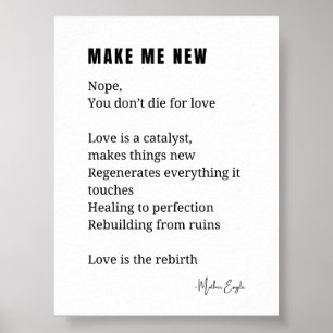 Make Me New Love Aanmoediging gedicht poster