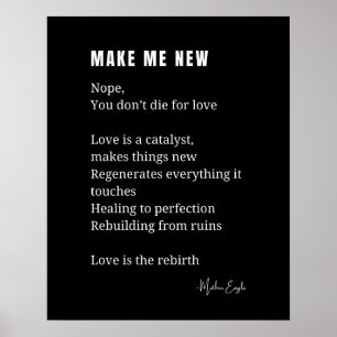 Make Me New Love Aanmoediging gedicht poster