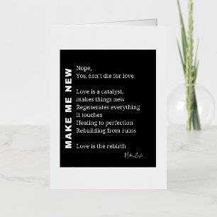 Make Me New Love Aanmoedigingsgedicht Folie Wenskaart
